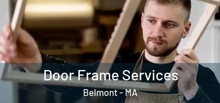 Door Frame Services Belmont - MA
