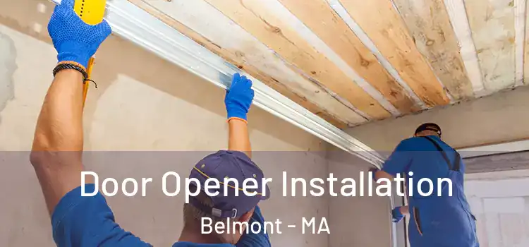 Door Opener Installation Belmont - MA