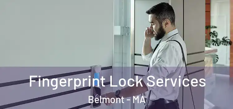 Fingerprint Lock Services Belmont - MA