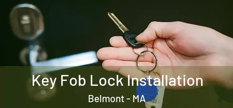 Key Fob Lock Installation Belmont - MA