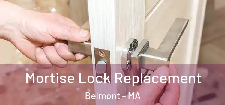 Mortise Lock Replacement Belmont - MA
