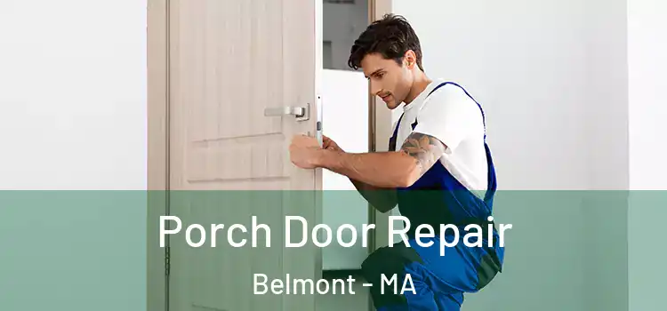  Porch Door Repair Belmont - MA